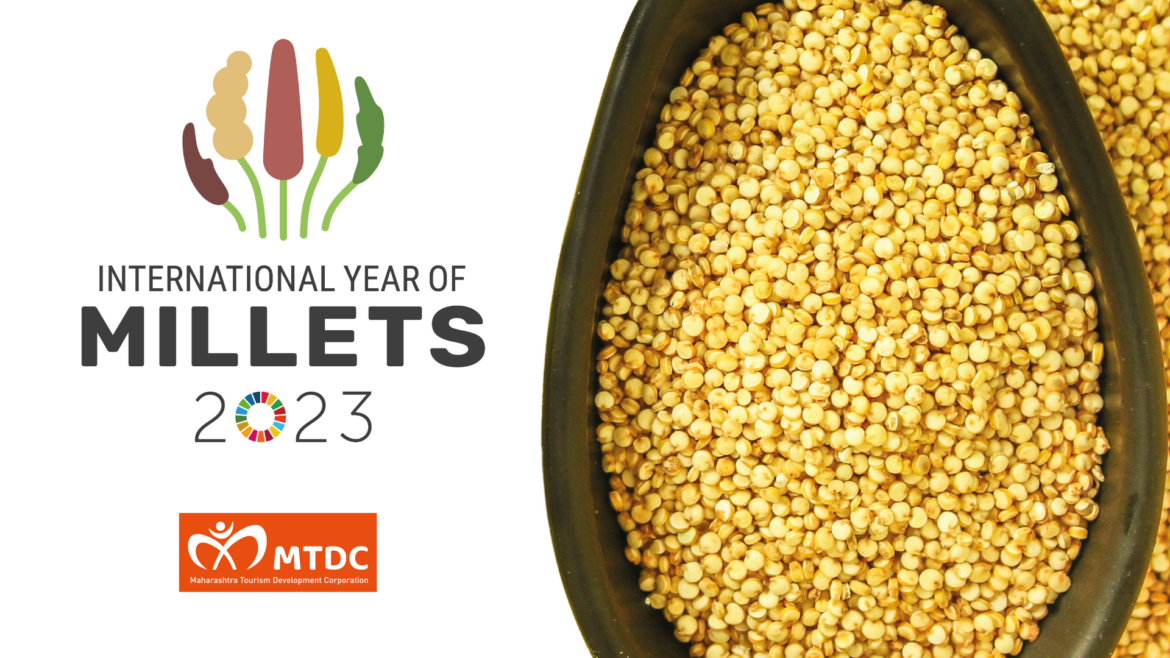 MTDC साजरे करणार आंतरराष्ट्रीय पौष्टिक तृणधान्य वर्ष….
